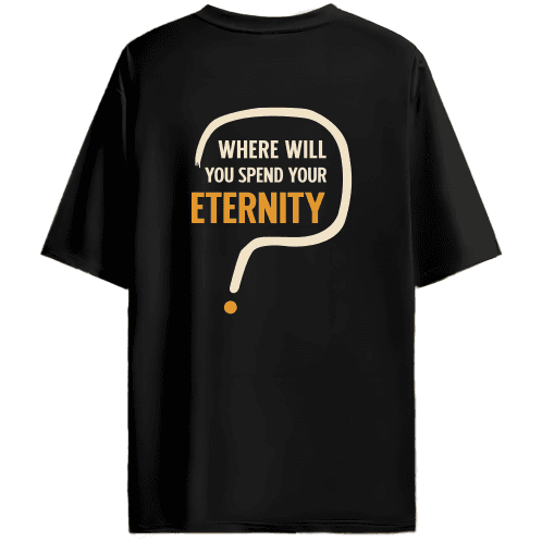 Where Will You Spend Your Eternity – Oversized Statement T-Shirt